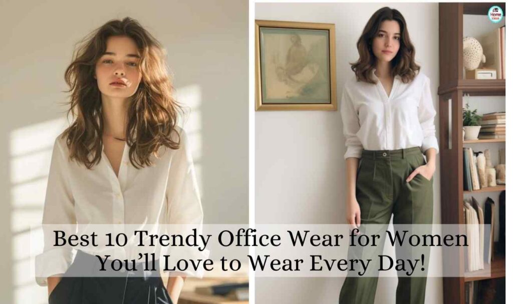 Best 10 Trendy Office Wear for Women You’ll Love to Wear Every Day!