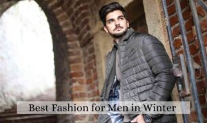 Best Fashion for Men in Winter in 2025