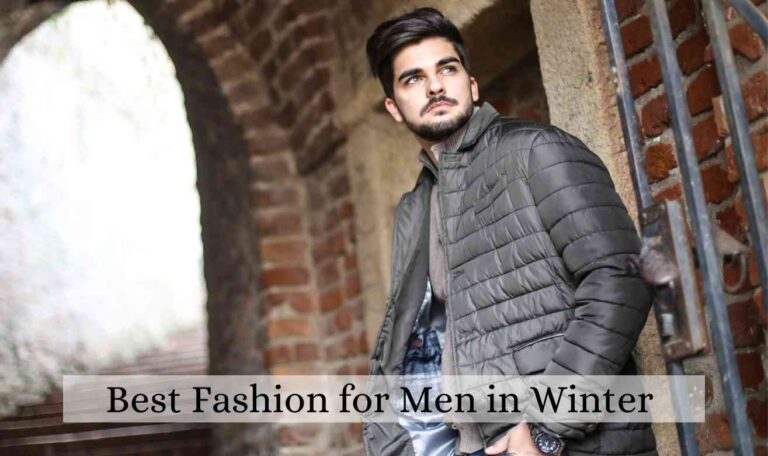 Best Fashion for Men in Winter in 2025 | 10 Ways