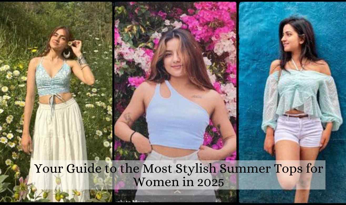 Stylish Summer Tops for Women: A Comprehensive Guide to Effortless Fashion